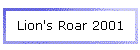Lion's Roar 2001