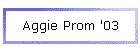 Aggie Prom '03