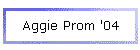 Aggie Prom '04